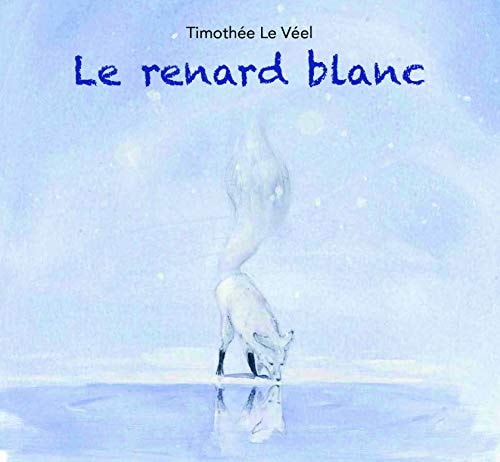 E RENARD BLANC, de Timothée Le Véel | portada del libro