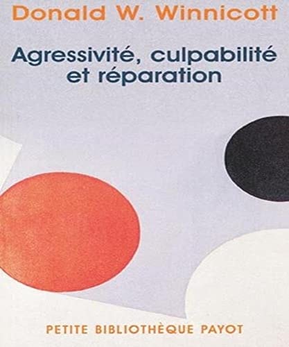 AGRESSIVITE CULPABILITE ET REPARATION, de Donald Woods Winnicott | portada del libro