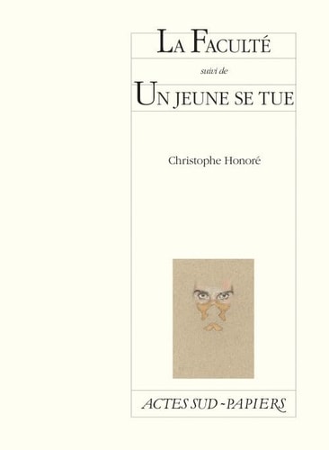 LA FACULTE SUIVI DE UN JEUNE SE TUE, de Christophe Honoré | portada del libro