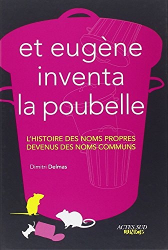 ET EUGENE INVENTA LA POUBELLE, de Dimitri Delmas | portada del libro