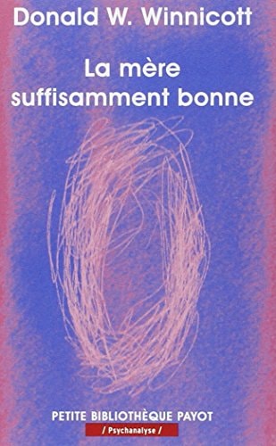 LA MERE SUFFISAMMENT BONNE, de Donald Woods Winnicott | portada del libro