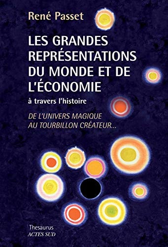 LES GRANDES REPRESENTATIONS DU MONDE ET DE L'ECONOMIE A TRAV, de René Passet | portada del libro