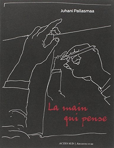 LA MAIN QUI PENSE, de Juhani Pallasmaa | portada del libro