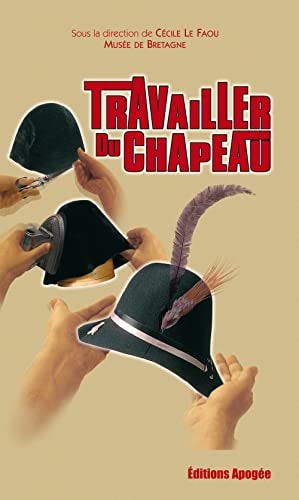 TRAVAILLER DU CHAPEAU, de Cécile Le Faou | portada del libro