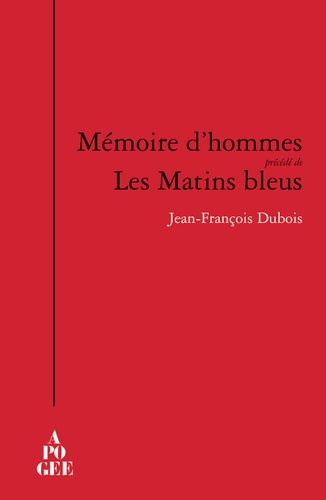 MEMOIRES D'HOMMES PRECEDE PAR LES MATINS, de Jean-François Dubois | portada del libro