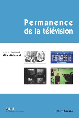 PERMANENCE DE LA TELEVISION, de Gilles Delavaud | portada del libro