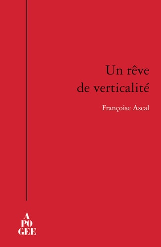 UN REVE DE VERTICALITE, de Françoise Ascal | portada del libro