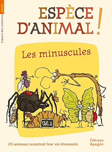 ESPECE D'ANIMAL ! V2. LES MINUSCULES, de Nicolas Guillas | portada del libro
