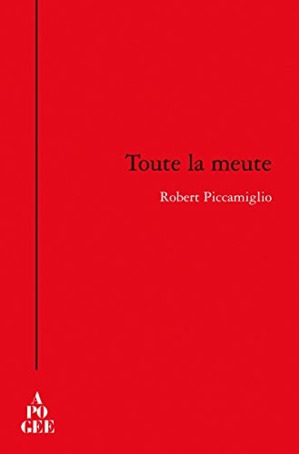 TOUTE LA MEUTE, de Robert Piccamiglio | portada del libro