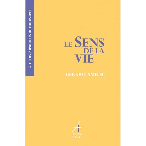 LE SENS DE LA VIE, de Gérard Amicel | portada del libro