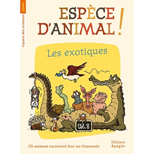 ESPECE D'ANIMAL ! VOL 8. LES EXOTIQUES, de Nicolas Guillas | portada del libro