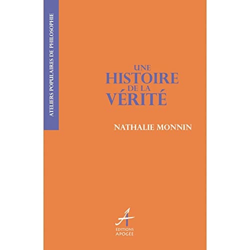 UNE HISTOIRE DE LA VERITE, de Nathalie Monnin | portada del libro