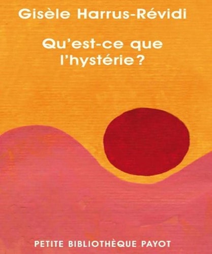 QU'EST CE QUE LHYSTERIE, de Gisèle Harrus-Révidi | portada del libro