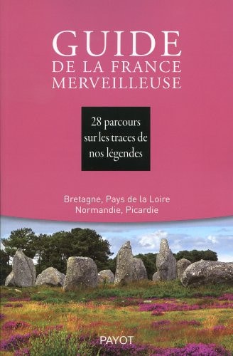 GUIDE DE LA FRANCE MERVEILLEUSE BRETAGNE PAYS DE LA LOIRE NO, de Société de mythologie française | portada del libro