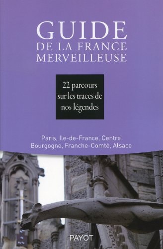 GUIDE DE LA FRANCE MERVEILLEUSE PARIS ILE DE FRANCE CENTRE B, de Société de mythologie française | portada del libro