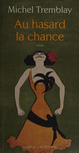 AU HASARD LA CHANCE, de Michel Tremblay | portada del libro