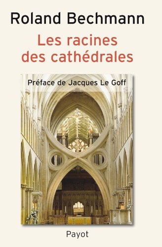 LES RACINES DES CATHEDRALES, de Roland Bechmann | portada del libro