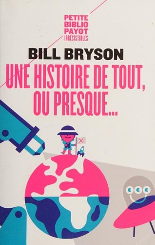 UNE HISTOIRE DE TOUT OU PRESQUE..., de Bill Bryson | portada del libro