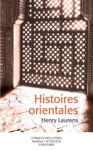 HISTOIRES ORIENTALES, de Henry Laurens | portada del libro