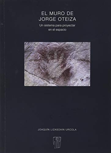 El muro de Jorge Oteiza, de Lizasoain Urcola | portada del libro
