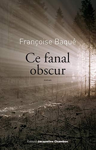 CE FANAL OBSCUR, de Françoise Baqué | portada del libro