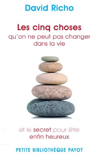 LES CINQ CHOSES QU'ON NE PEUT PAS CHANGER DANS LA VIE, de David Richo | portada del libro