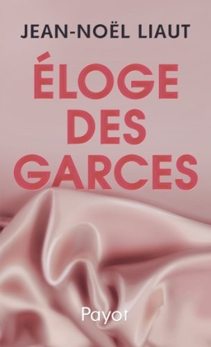 ELOGE DES GARCES, de Jean-Noël Liaut | portada del libro