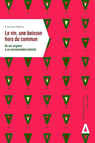 LE VIN, UNE BOISSON HORS DU COMMUN, de Laurence Zigliara | portada del libro