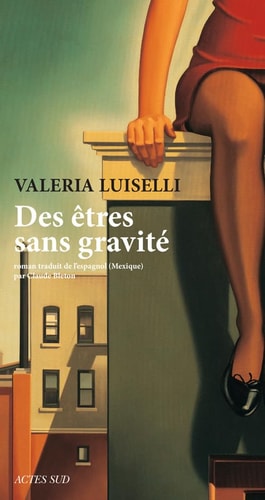 DES ETRES SANS GRAVITE, de Valeria Luiselli | portada del libro