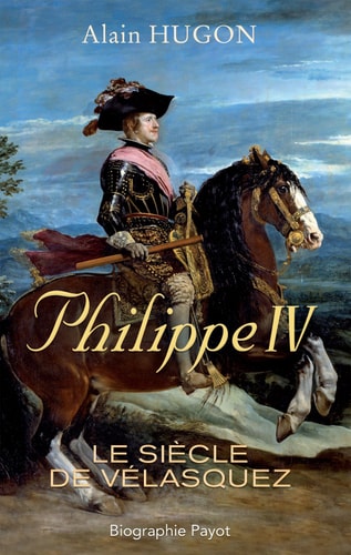 PHILIPPE IV, de Alain Hugon | portada del libro