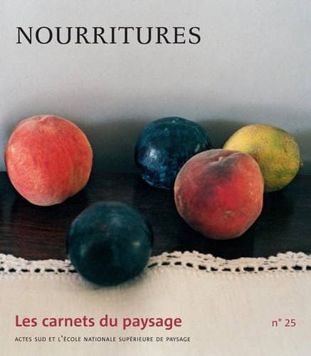 LES CARNETS DU PAYSAGE Nø 25 NOURRITURES, de Jean-Marc Besse | portada del libro
