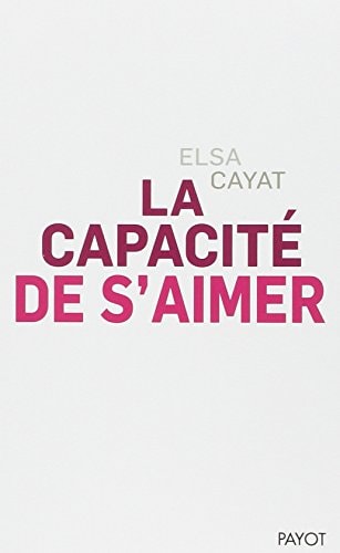 LA CAPACITE DE S'AIMER, de Elsa Cayat | portada del libro