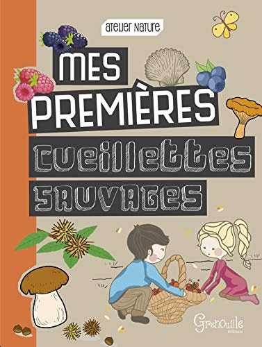 MES PREMIERES CUEILLETTES SAUVAGES, de Emmanuelle Kecir-Lepetit | portada del libro