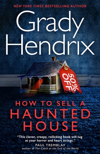 HOW TO SELL A HAUNTED HOUSE, de Grady Hendrix | portada del libro