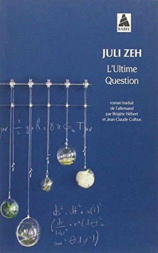 LULTIME QUESTION, de Juli Zeh | portada del libro
