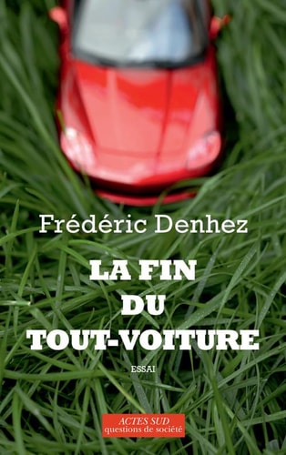 LA FIN DU TOUT-VOITURE, de Frédéric Denhez | portada del libro