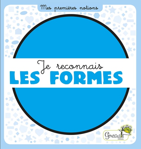 JE RECONNAIS LES FORMES, de Grenouille éditions | portada del libro