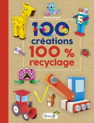 100 CREATIONS 100 % RECYCLAGE, de Fiona Hayes | portada del libro