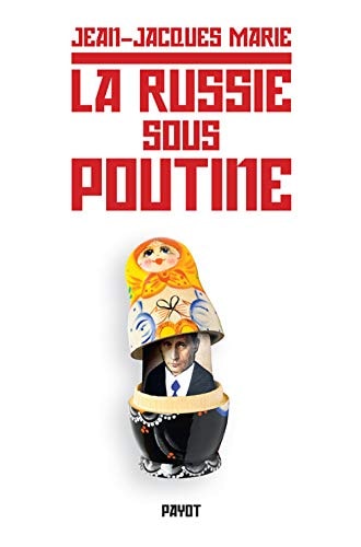 LA RUSSIE SOUS POUTINE, de Jean-Jacques Marie | portada del libro