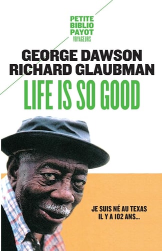LIFE IS SO GOOD, de George Dawson (agriculteur américain).) | portada del libro
