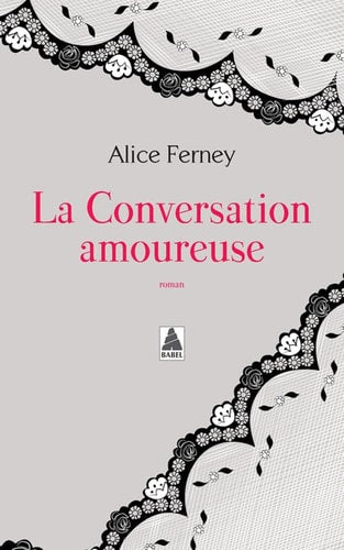 COLLECTOR BABEL LA CONVERSATION AMOUREUSE, de Alice Ferney | portada del libro