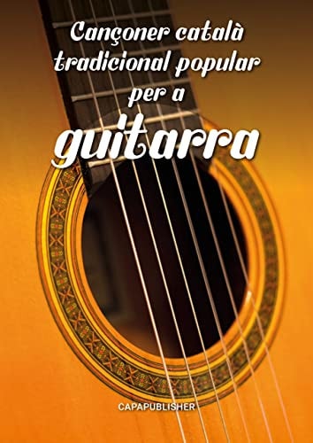 CANÇONER CATALA TRADICIONAL POPULAR PER A GUITARRA, de CAPAFONS MANILS | portada del libro