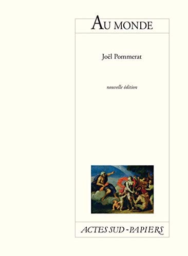 AU MONDE SUIVI DE MON AMI, de Joël Pommerat | portada del libro