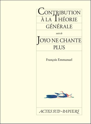 CONTRIBUTION A LA THEORIE GENERALE SUIVI DE JOYO NE CHANTE P, de François Emmanuel | portada del libro