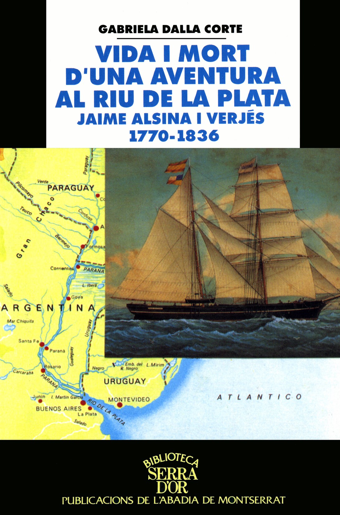 Vida i mort d'una aventura al Riu de la Plata. Jaime Alsina i Verjés 1770-1836, de Dalla Corte | portada del libro