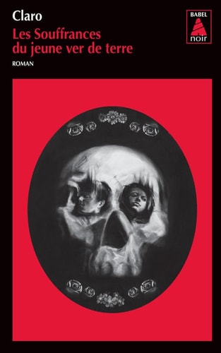 LES SOUFFRANCES DU JEUNE VER DE TERRE, de Claro | portada del libro