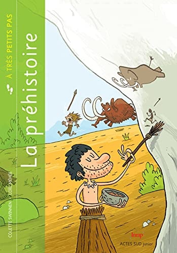 LA PREHISTOIRE A TRES PETITS PAS, de Colette Swinnen | portada del libro