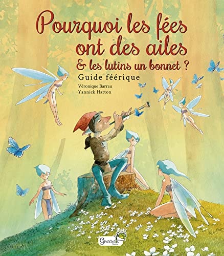 POURQUOI LES FEES ONT DES AILES ET LES LUTINS UN BONNET ?, de Véronique Barrau | portada del libro