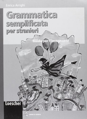 GRAMMATICA SEMPLIFICATA STRANIERI GUIDA, de AA.VV. | portada del libro