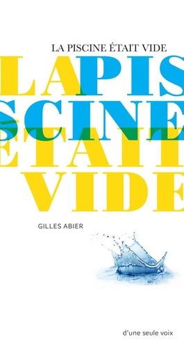 LA PISCINE ETAIT VIDE, de GILLES ABIER | portada del libro